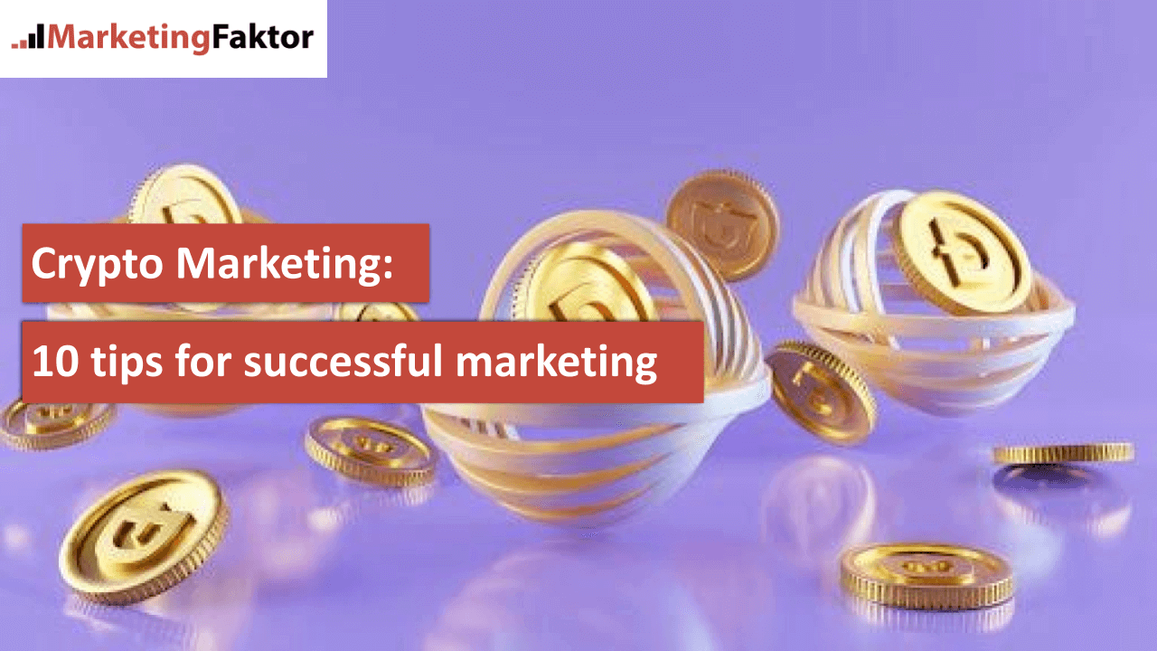 Crypto marketing: 10 tips for successful marketing