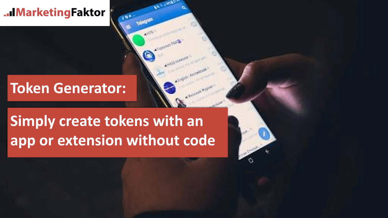Token generator: Simply create tokens with an app without code